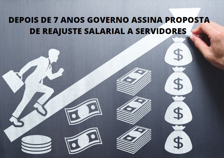 Depois De 7 Anos Governo Assina Proposta De Reajuste Salarial A ...